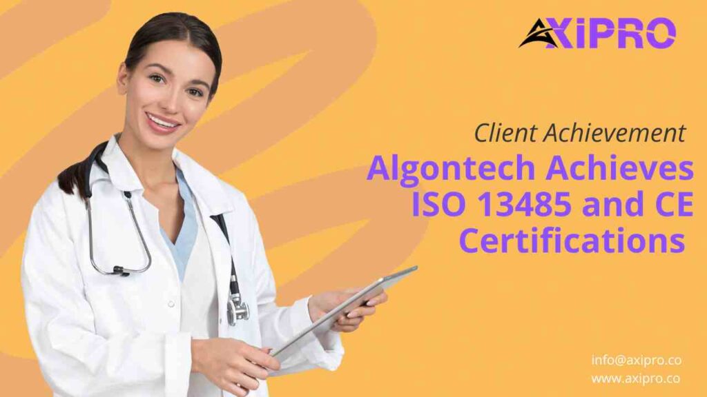 Algontech Achieves ISO 13485 and CE Certifications: A Milestone in Medical Device Manufacturing