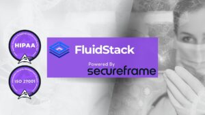 Fluidstack achieves HIPAA and ISO 27001