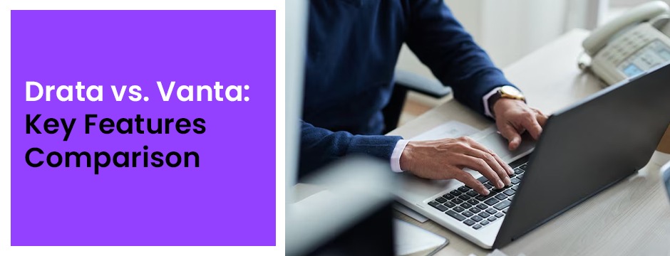 drata-vs-vanta-key-features-comparison