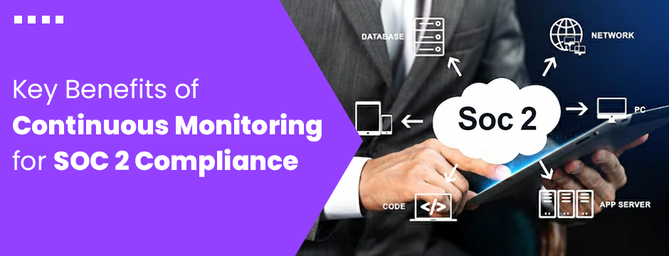 continuous-monitoring-for-soc-2-compliance-benefits
