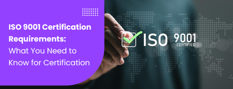 ISO 9001 Certification Requirements: A Path to Certification