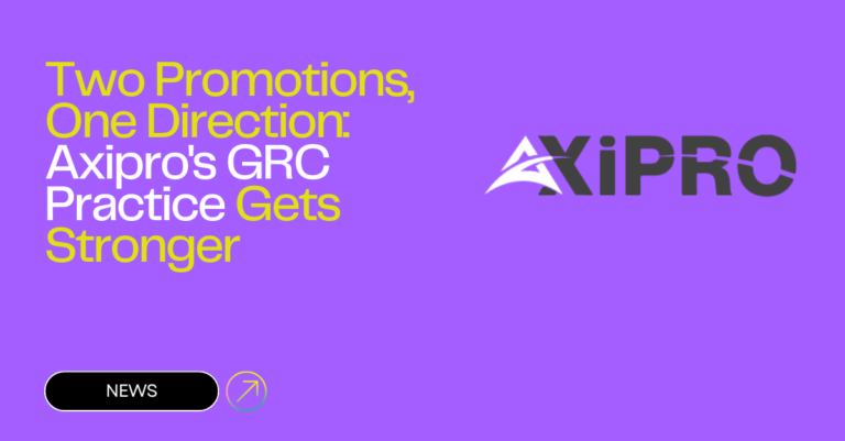 Two Promotions, One Direction: Axipro’s GRC Practice Gets Stronger